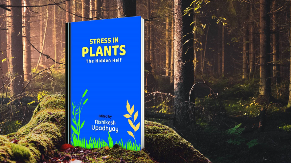 Stress in Plants: The Hidden Half by Rishikesh Upadhyay