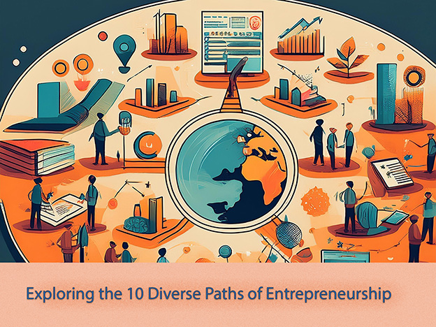 Artistic illustration of diverse entrepreneurship paths with business icons around a globe. The text 'Exploring the 10 Diverse Paths of Entrepreneurship' is at the bottom.